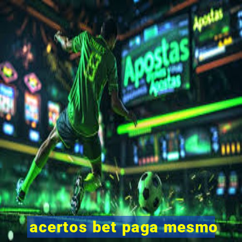 acertos bet paga mesmo